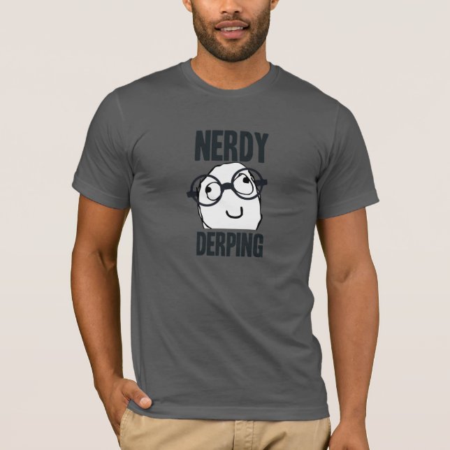 Camiseta Meme derping Nerdy (Frente)
