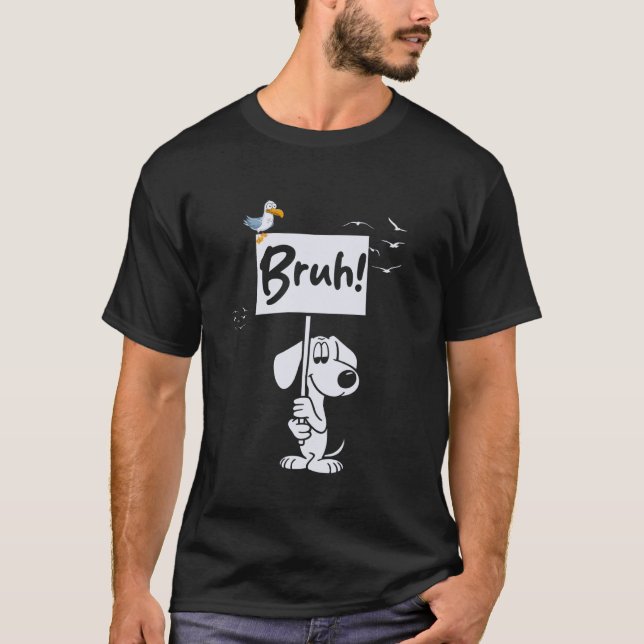 Camiseta Meme Divertido do Cão Bruh (Frente)
