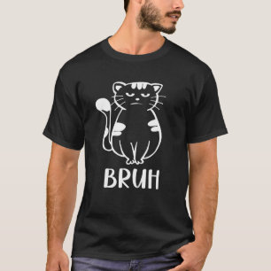 Camiseta Meme dizendo Bruh com Gatos Cumprimentos Adolescen