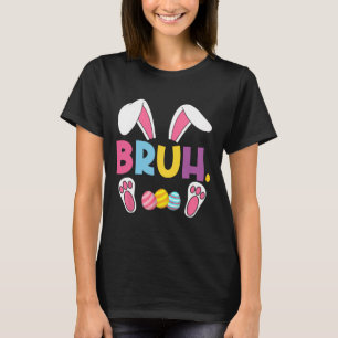 Camiseta Meme Engraçado Bruh Dia de Páscoa Coelho Ovos Adol