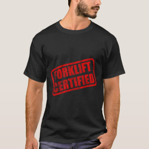 Camiseta meme engraçado de empilhadeira certificada