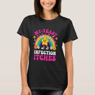 Camiseta Meme Engraçado Minha Infecção por Levedura Coça Hu