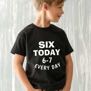 Camiseta Meme Engraçado Seis Hoje 6-7 Todos os Dias Anivers