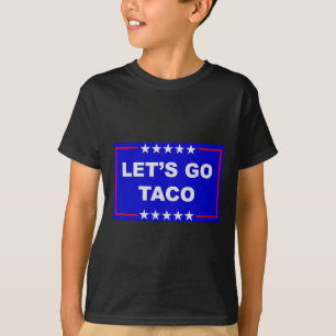 Camiseta Meme Engraçado Tendência Vamos Lá Taco Trump Sempr