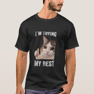 Camiseta "Meme Gato Engraçado, estou a tentar o meu melhor"