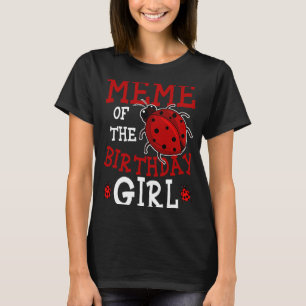Camiseta Meme Of The Birthday Girl Ladybug