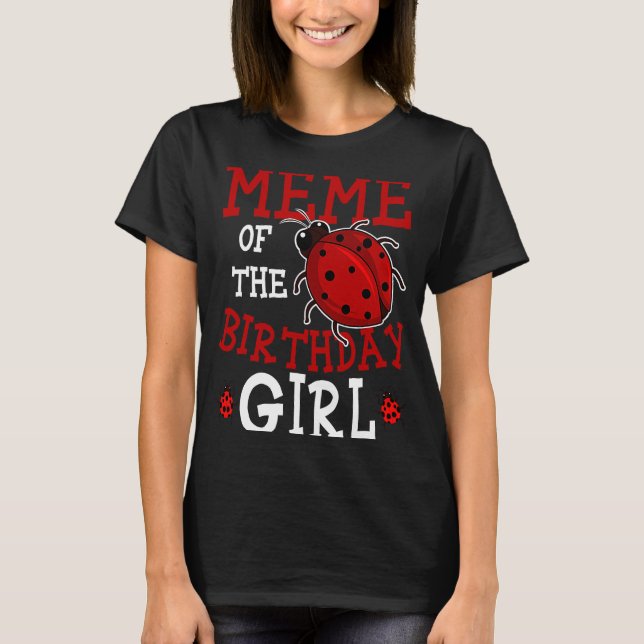 Camiseta Meme Of The Birthday Girl Ladybug (Frente)