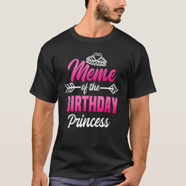 Camiseta Meme Of The Birthday Princess Party Bday Celebrati (Frente)