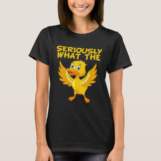Camiseta Meme Quote Duck  Pun Seriously What The Duck