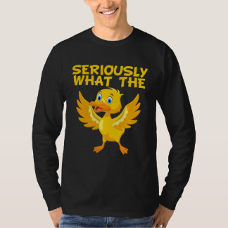Camiseta Meme Quote Duck  Pun Seriously What The Duck