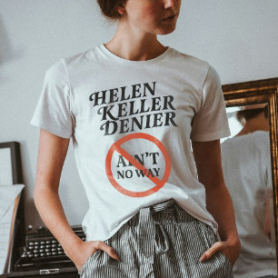 Camiseta Meme Vintage Helen Keller Negacionista Não Tem Man