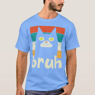 Camiseta Memória Engraçado dizendo Bruh com Gato Saudações