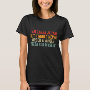 Camiseta Memória Viral Engraçada Sou Tanka Jahari Pizza Lov