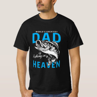 Camiseta Memorial World Greatest Dad Is Fishing In Heaven