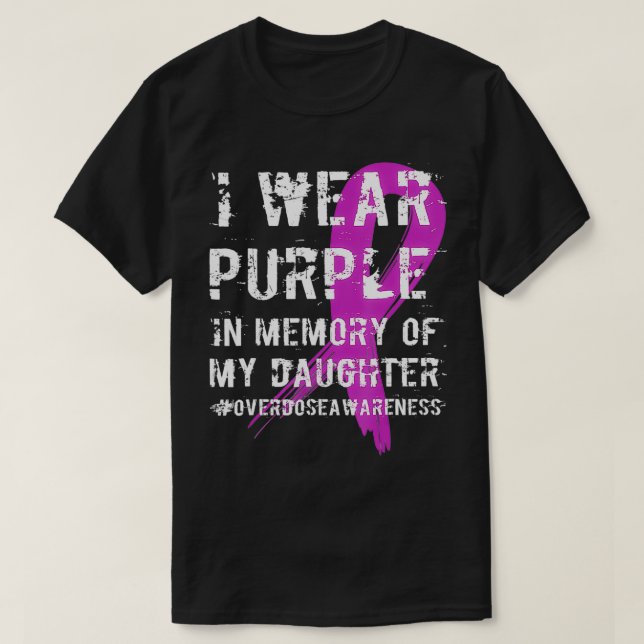 Camiseta Memory Of Daughter Wear Purple Overdose Awareness  (Frente do Design)