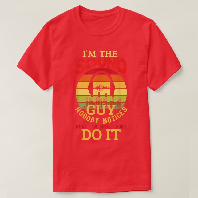 Camiseta Men Funny Audio Engineer Sound Technician Guy Funn (Frente do Design)