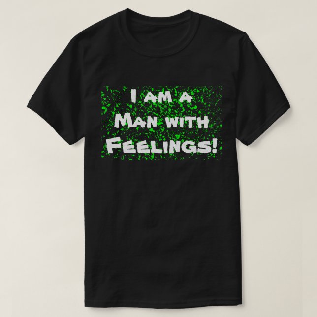 Camiseta Men have feelings too! T-shirt (Frente do Design)