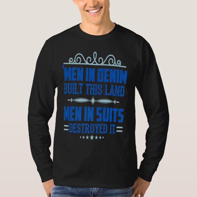 Camiseta Men in Denim Built this Land Men in Suits Destroye (Frente)