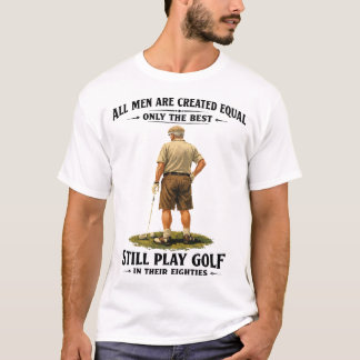 Camiseta Men Play Golf in Their Eighties Funny Golfer Quote