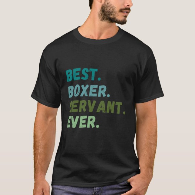 Camiseta Men Women Best Dog Servant Ever BOXER (Frente)