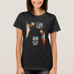 Camiseta Men Women Christian I Saw That Aha Also Saw That