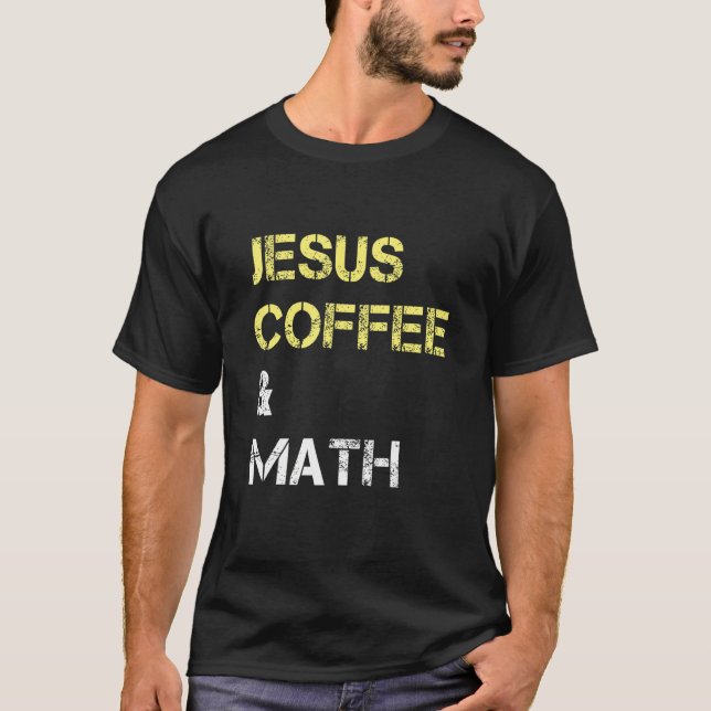 Camiseta Men Women Youth Jesus Coffee & Math Christ Mathema (Frente)