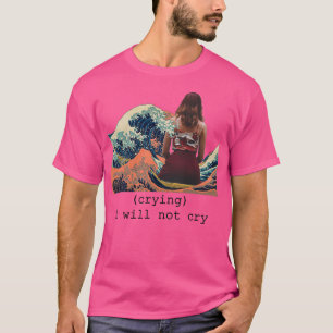 Camiseta menina acenada chorando eu não vou chorar