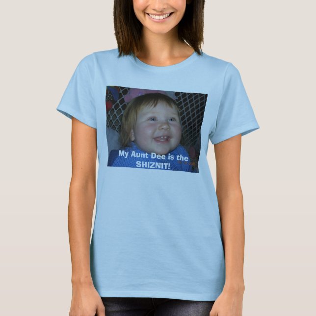 Camiseta menina azul! 010 (2), minha tia Dee são o SHIZNIT! (Frente)