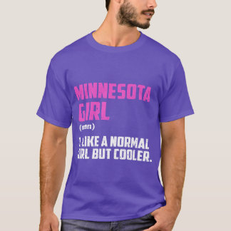 Camiseta Menina De Minnesota Como Uma Menina Normal Mas Mai