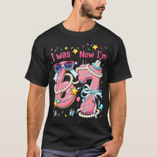 Camiseta Menina Fazendo 7 Anos Eu Era 6 Agora Eu Tenho 7 An