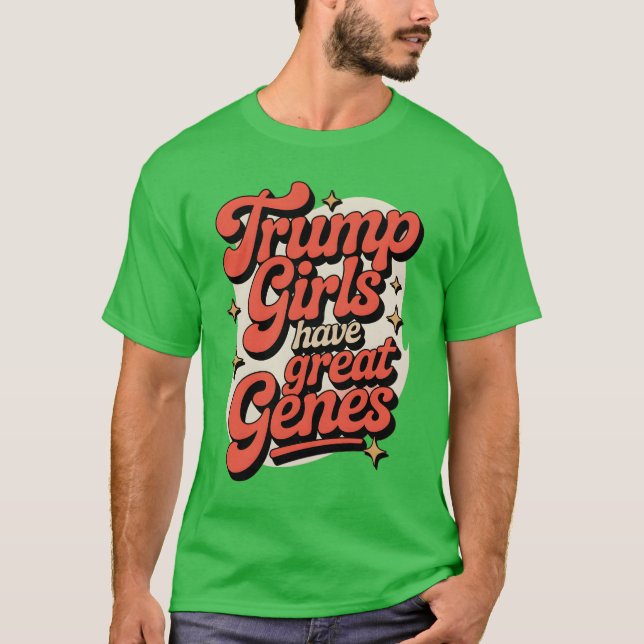 Camiseta Meninas de Trump têm genes excelentes (Frente)