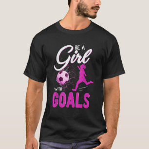 Camiseta Meninas, Futebol, Ser Uma Garota Com Futebol De Go
