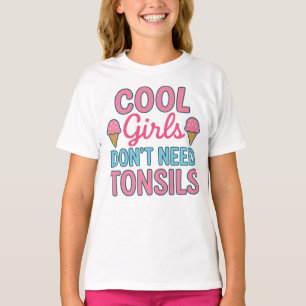 Camiseta Meninas legal não precisam de amídalas, recuperaçã
