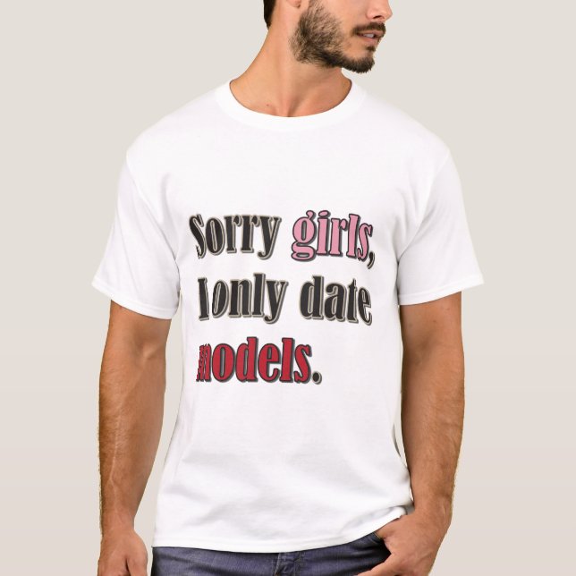 Camiseta Meninas pesarosas, eu dato somente modelos (Frente)