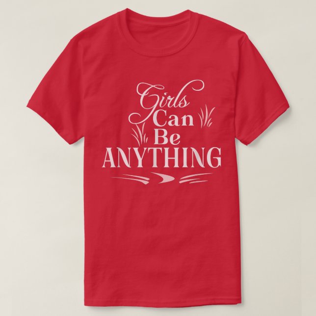 Camiseta Meninas Podem Ser Qualquer Motivação Positiva (Frente do Design)