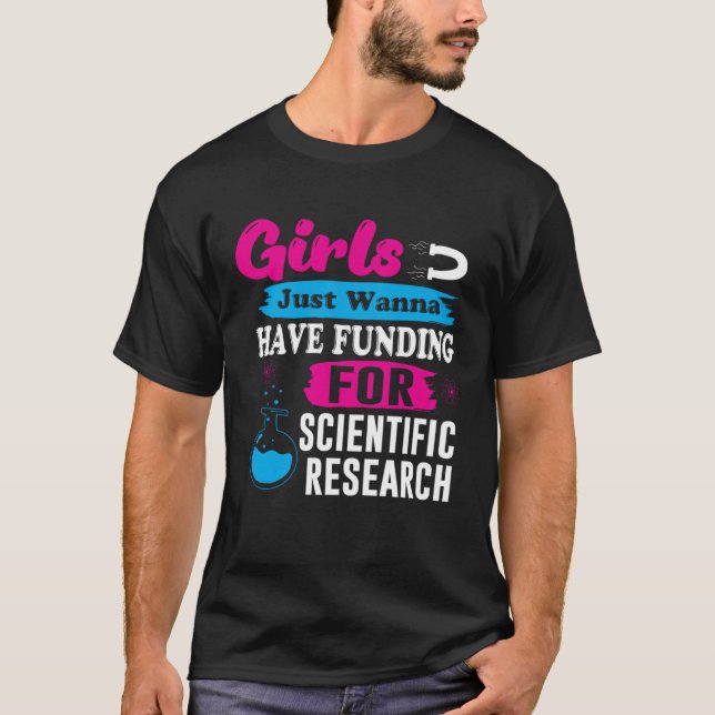Camiseta Meninas Querem Financiamento Para Pesquisa Científ (Frente)