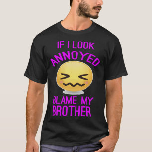 Camiseta Meninas Se eu parecer irritada Culpa meu irmão