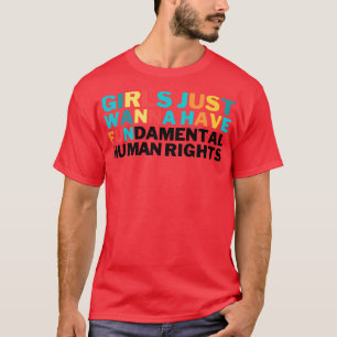 Camiseta Meninas Só Querem Ter Direitos Fundamentais 14