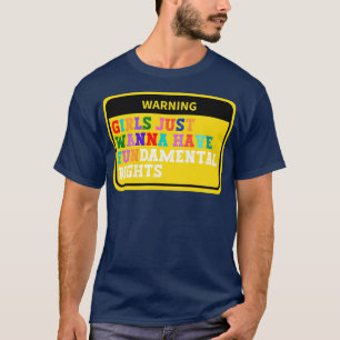 Camiseta Meninas Só Querem Ter Direitos Fundamentais 76