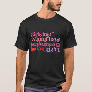 Camiseta Meninas Só Querem Ter Direitos Fundamentais Engraç