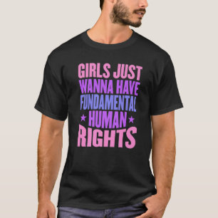 Camiseta Meninas Só Querem Ter Direitos Fundamentais Mulher