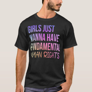 Camiseta Meninas Só Querem Ter Direitos Humanos Fundamentai