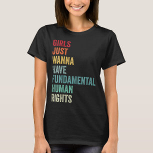 Camiseta Meninas Só Querem Ter Direitos Humanos Fundamentai