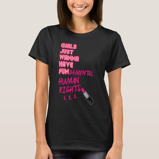 Camiseta Meninas Só Querem Ter Direitos Humanos Fundamentai (Frente)
