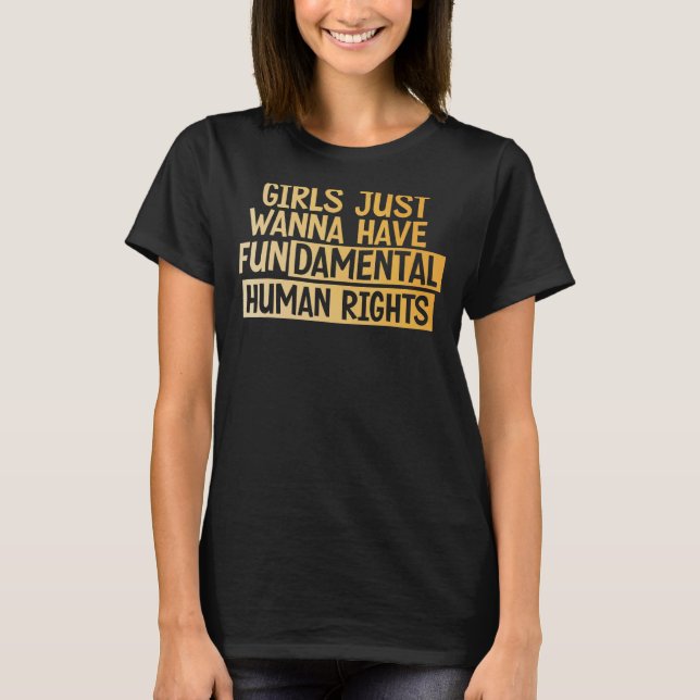 Camiseta Meninas Só Querem Ter Direitos Humanos Fundamentai (Frente)