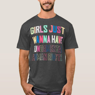 Camiseta Meninas Só Querem Ter Direitos Humanos Fundamentai