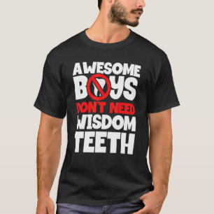 Camiseta Meninos não precisam de sabedoria dentes Doentes S