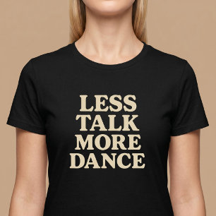 Camiseta Menos Conversa, Mais Dança