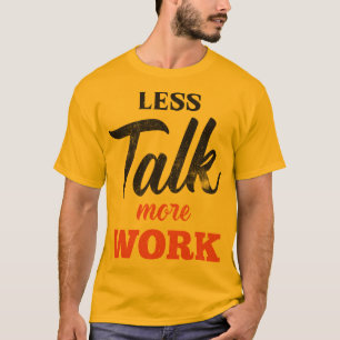 Camiseta Menos conversa Mais trabalho