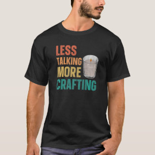 Camiseta Menos conversa para um Fazer de Velas